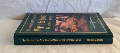 The Australian & New Zealand Wine & Food Pictorial Atlas by Thomas K. Hardy