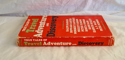 True Tales of Travel, Adventure and Discovery by Herbert van Thal