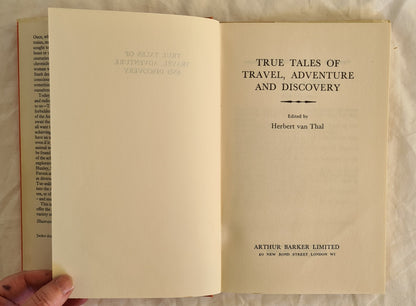 True Tales of Travel, Adventure and Discovery by Herbert van Thal