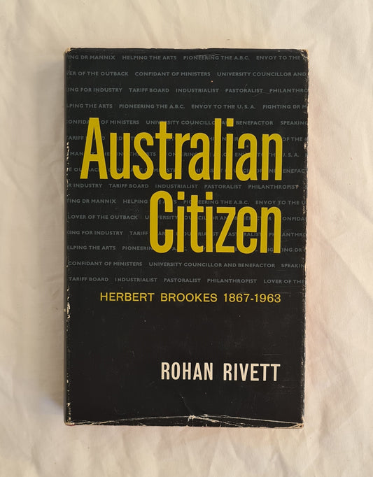 Australian Citizen
Herbert Brookes 1867-1963
by Rohan Rivett