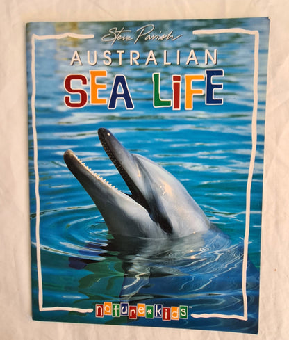 Australian Sea Life by Steve Parish
Steve Parish Nature Kids