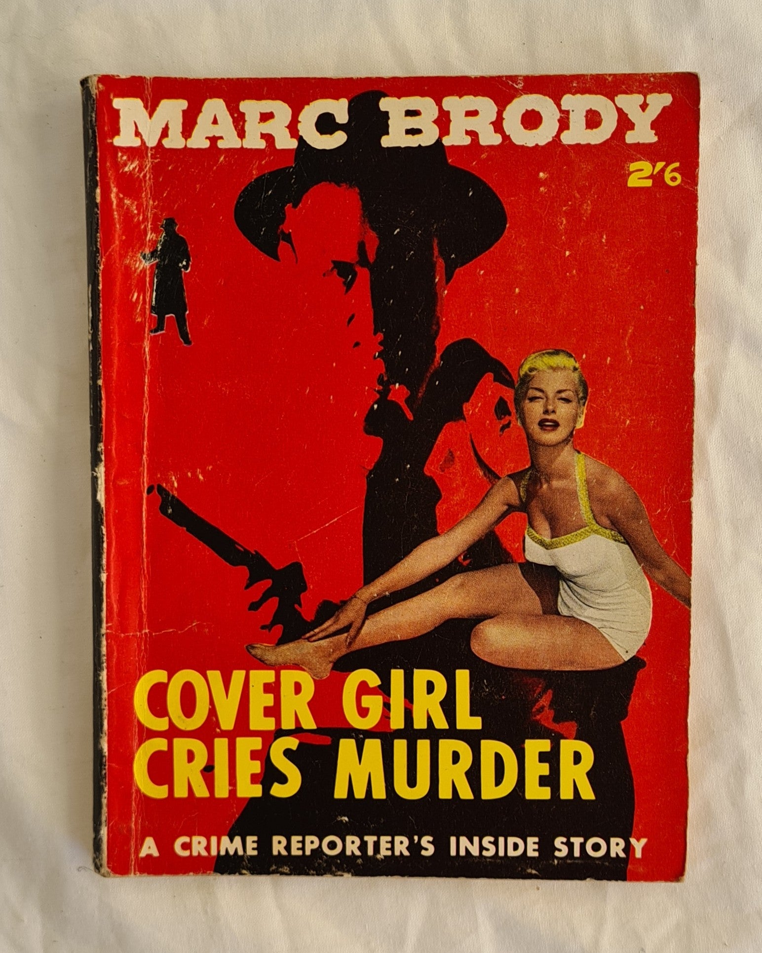 Cover Girl Cries Murder
A Crime Reporters Inside Story
by Marc Brody