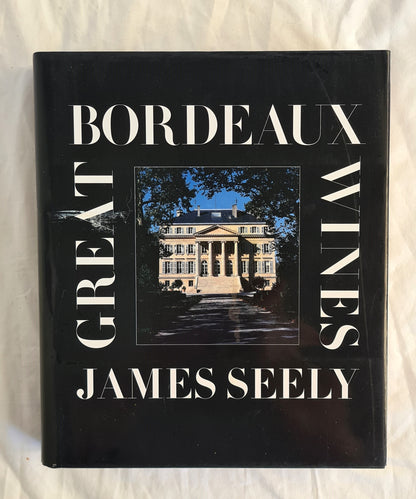 Great Bordeaux Wines by James Seely