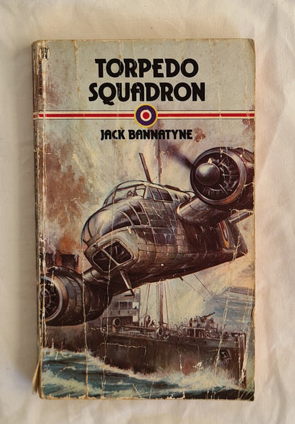 Torpedo Squadron by Jack Bannatyne
First Nel Paperback Edition