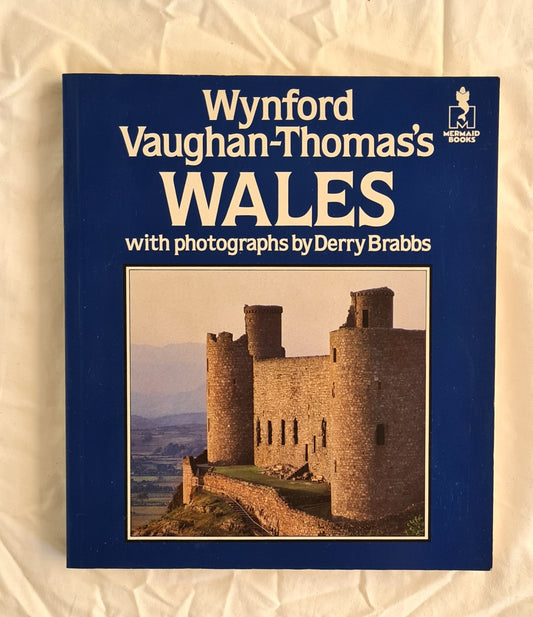 Wynford Vaughan-Thomas’s Wales
by Wynford Vaughan-Thomas
Photographs by Derry Brabbs