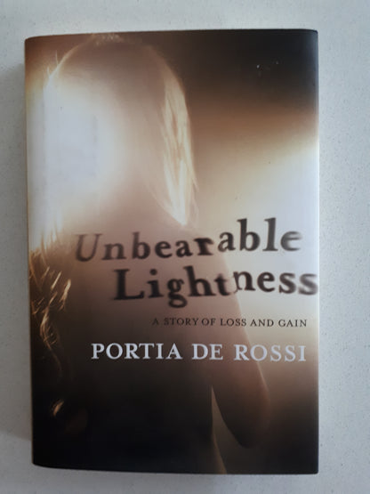 Unbearable Lightness by Portia De Rossi