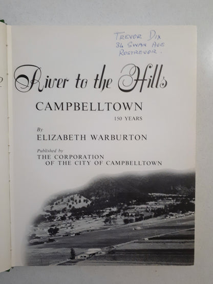 From The River to the Hills Campbelltown 150 Years by Elizabeth Warburton