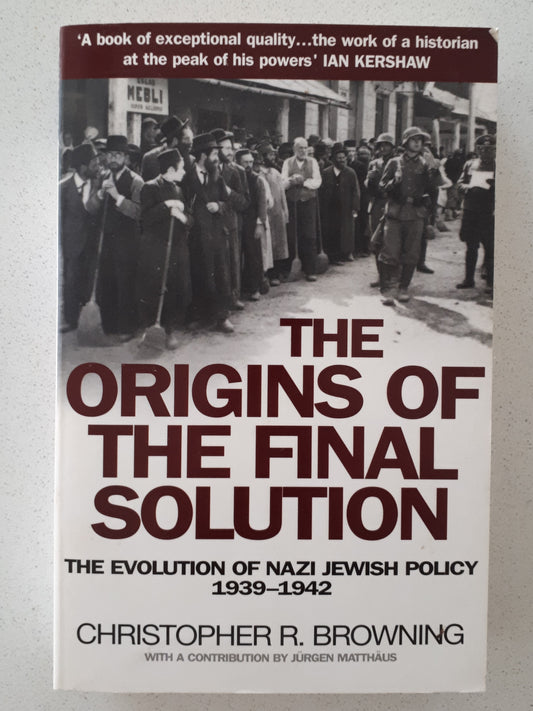 The Origins of the Final Solution by Christopher R. Browning