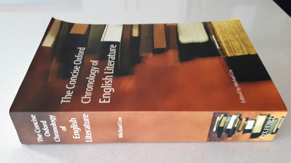 The Concise Oxford Chronology of English Literature Edited by Michael Cox