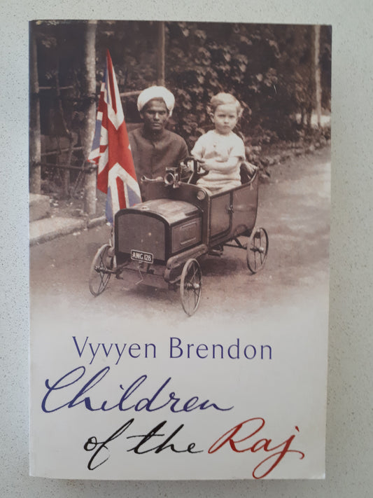 Children of the Raj by Vyvyen Brendon