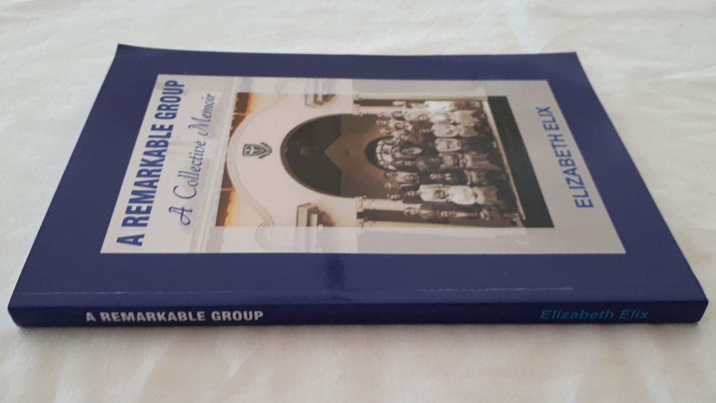 A Remarkable Group A Collective Memoir by Elizabeth Elix