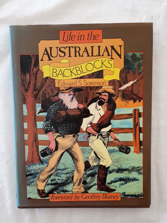 Life in the Australian Backblocks by Edward S. Sorenson