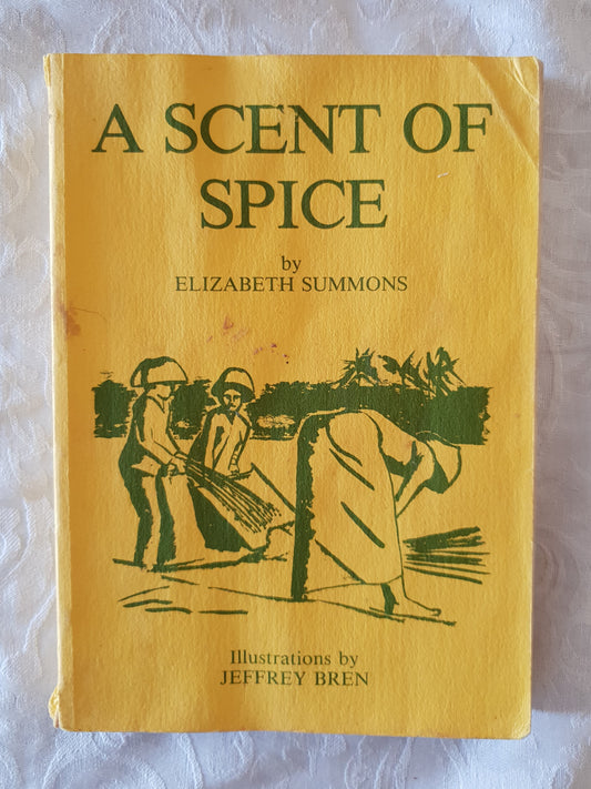 A Scent of Spice  by Elizabeth Summons, illustrations by Jeffrey Bren