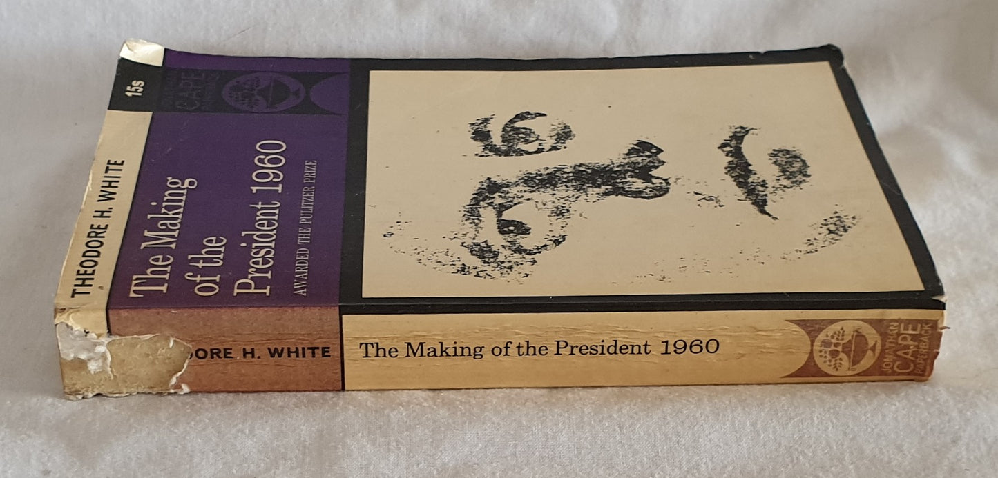 The Making of the President 1960 by Theodore H. White