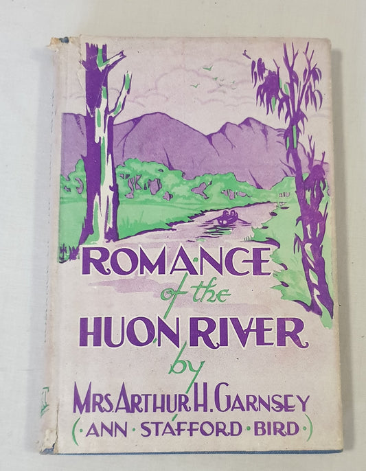 Romance of the Huon River by Mrs. Arthur H. Garnsey