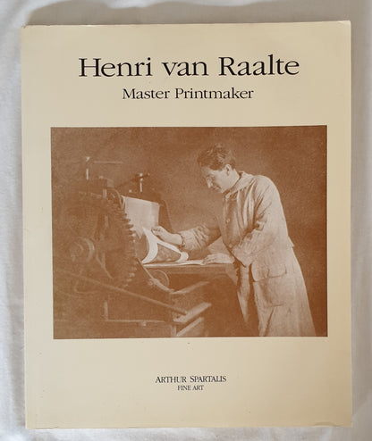 Henri van Raalte Master Printmaker by Arthur Spartalis