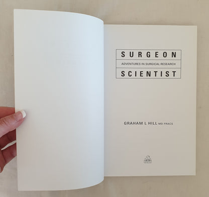 Surgeon Scientist by Graham L Hill