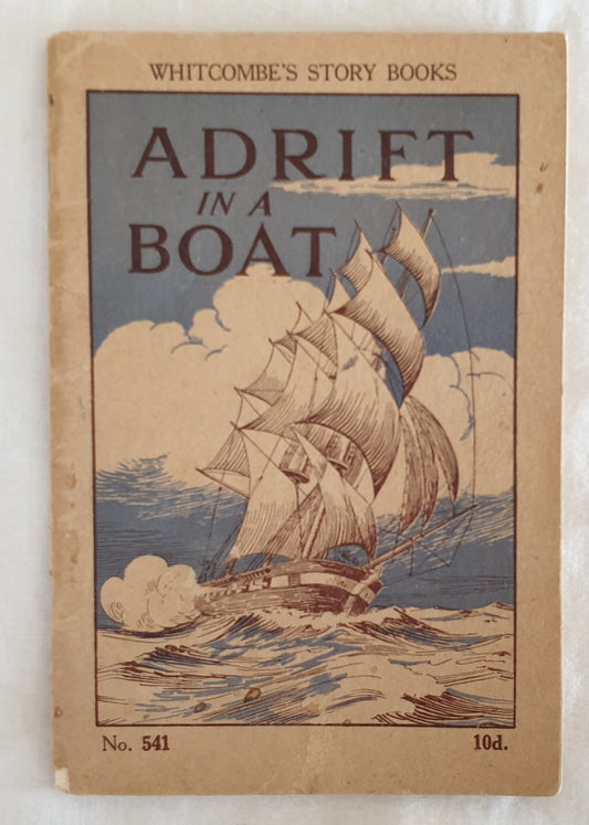 Adrift In A Boat  Adapted from the Story by W. H. G. Kingston  Whitcombes's Story Books No. 541