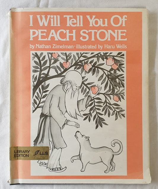 I Will Tell You of Peach Stone  by Nathan Zimelman,  Illustrated by Haru Wells