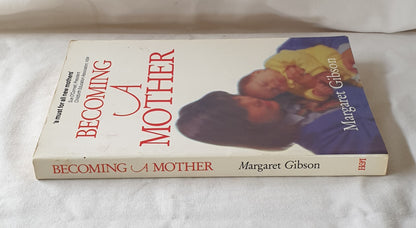 Becoming A Mother  by Margaret Gibson