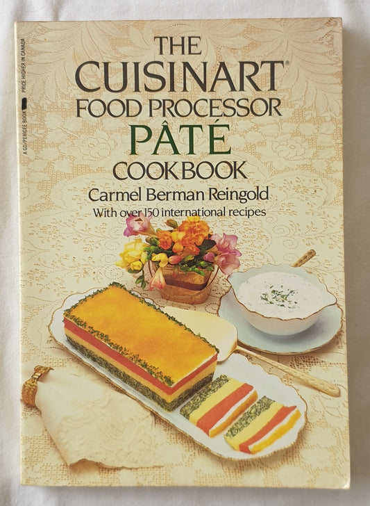 The Cuisinart Food Processor Pate Cookbook by Carmel Berman Reingold