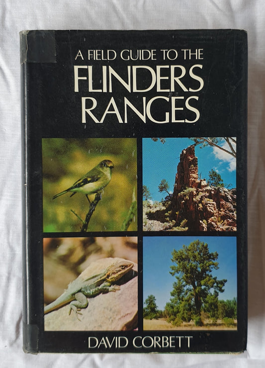 A Field Guide to the Flinders Ranges Edited by David Corbett