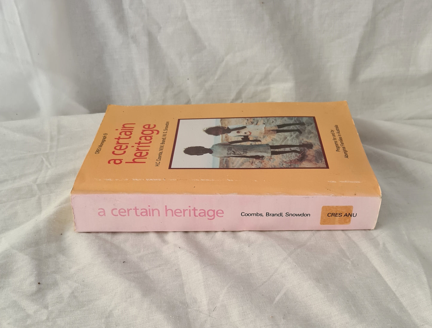 A Certain Heritage by H. C. Coombs, M. M. Brandl and W. E. Snowdon