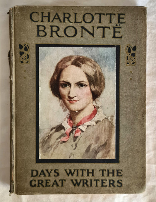 A Day With Charlotte Bronte  by Maurice Clare  Days With the Great Writers