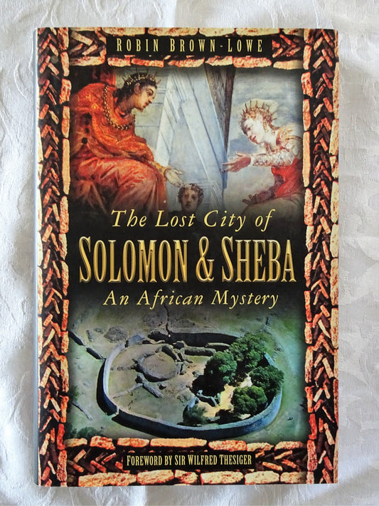 The Lost City of Solomon & Sheba by Robin Brown-Lowe