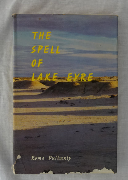 The Spell of Lake Eyre by Roma Dulhunty