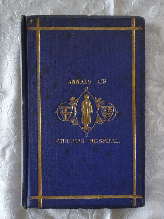 Annals of Christ's Hospital by A Blue