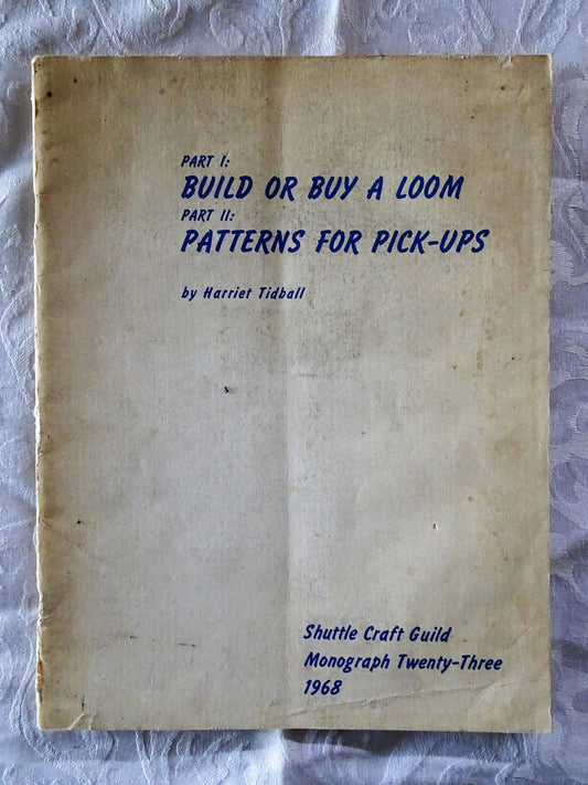 Build or Buy A Loom and Patterns For Pick-Ups by Harriet Tidball