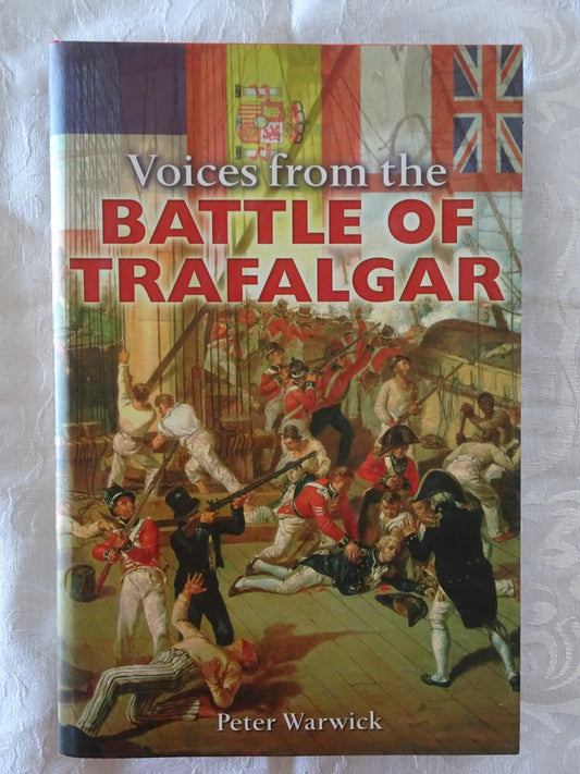 Voices from the Battle of Trafalgar by Peter Warwick