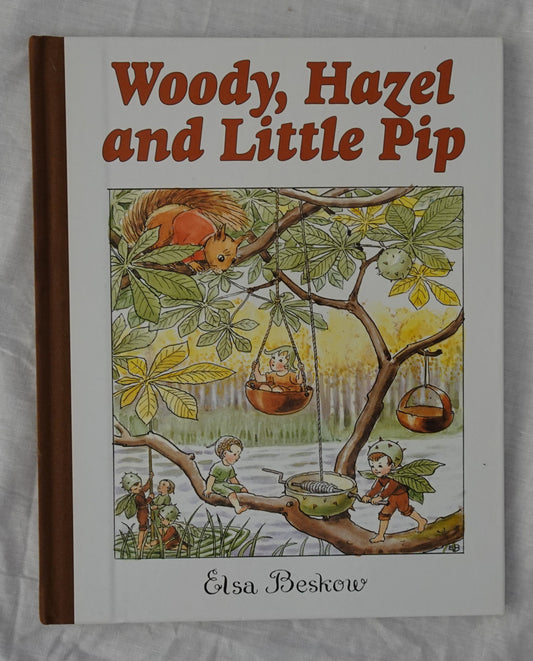 Woody, Hazel and Little Pip  by Elsa Beskow