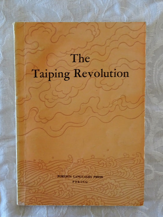 The Taiping Revolution by the Compilation Group for the "History of Modern China" Series