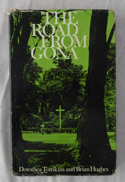 The Road From Gona by Dorothea Tomkins and Brian Hughes