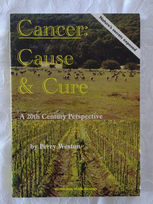 Cancer: Cause & Cure by Percy Weston