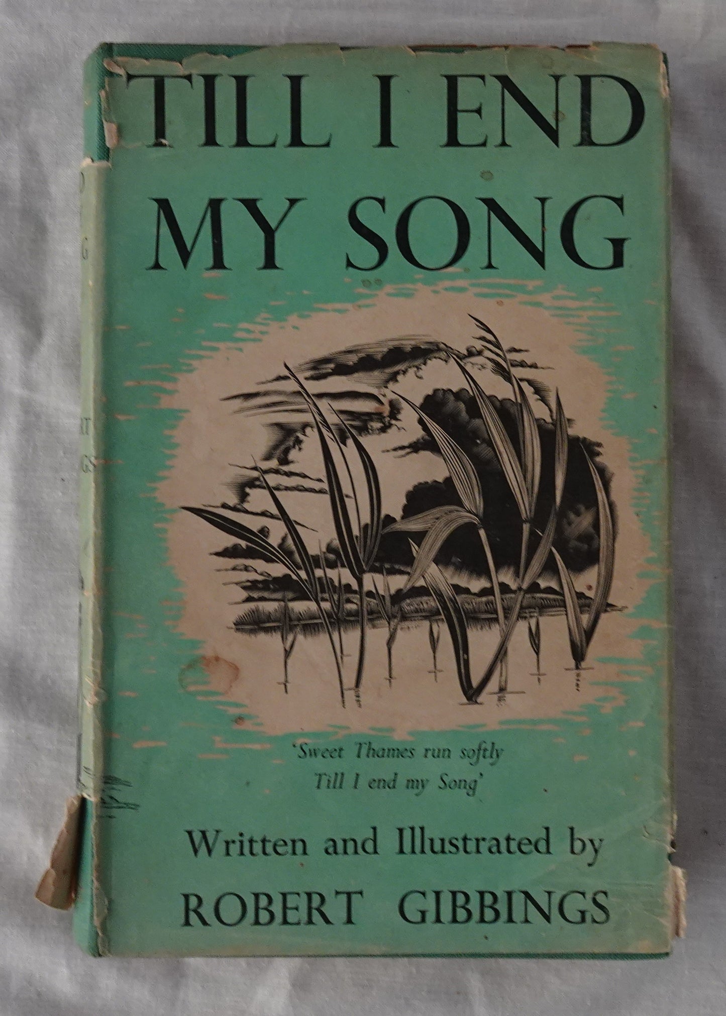 Till I End My Song  by Robert Gibbings  With wood engravings by the author