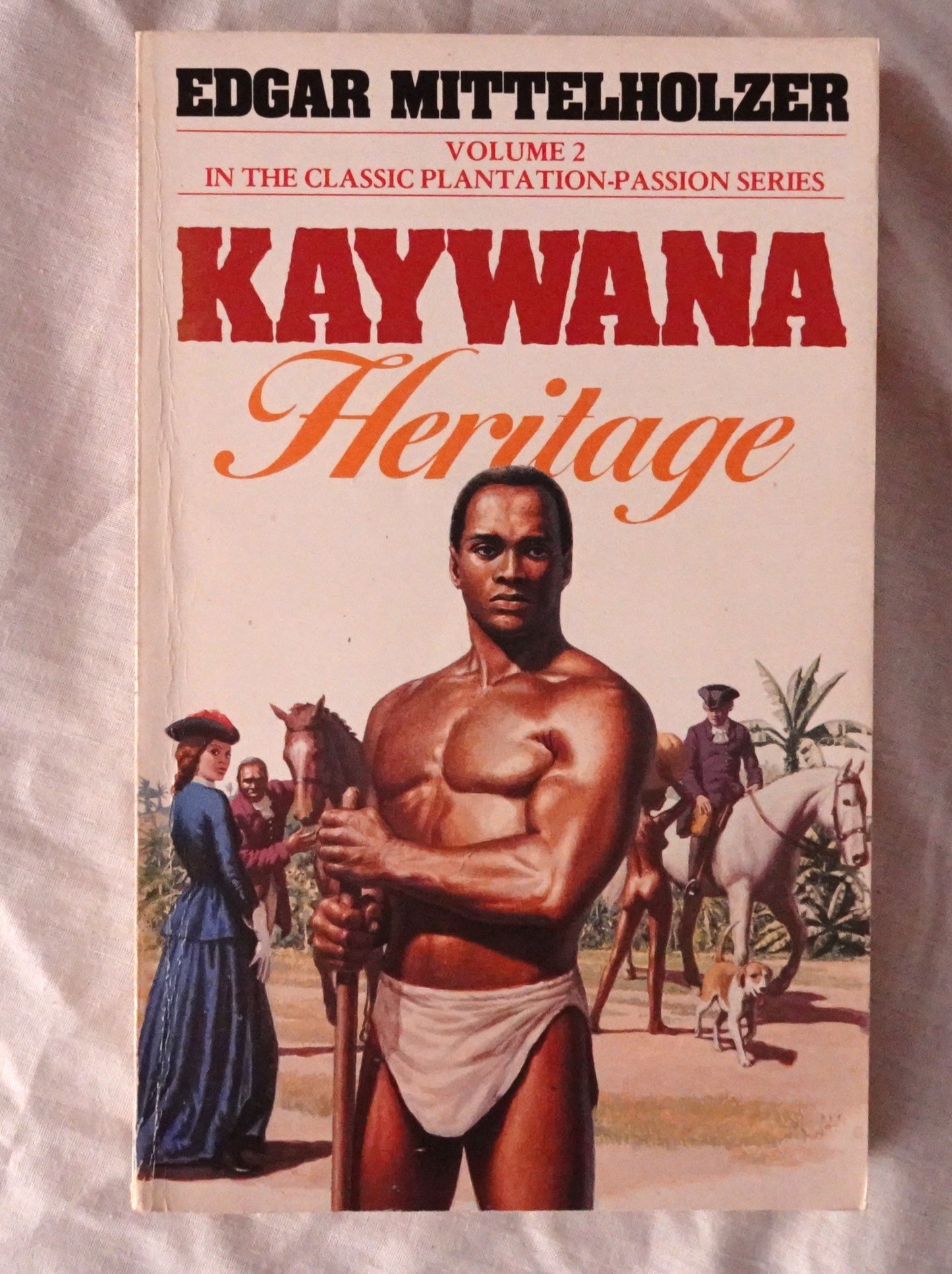 Kaywana Heritage  by Edgar Mittelholzer  Kaywana Series Vol. 2