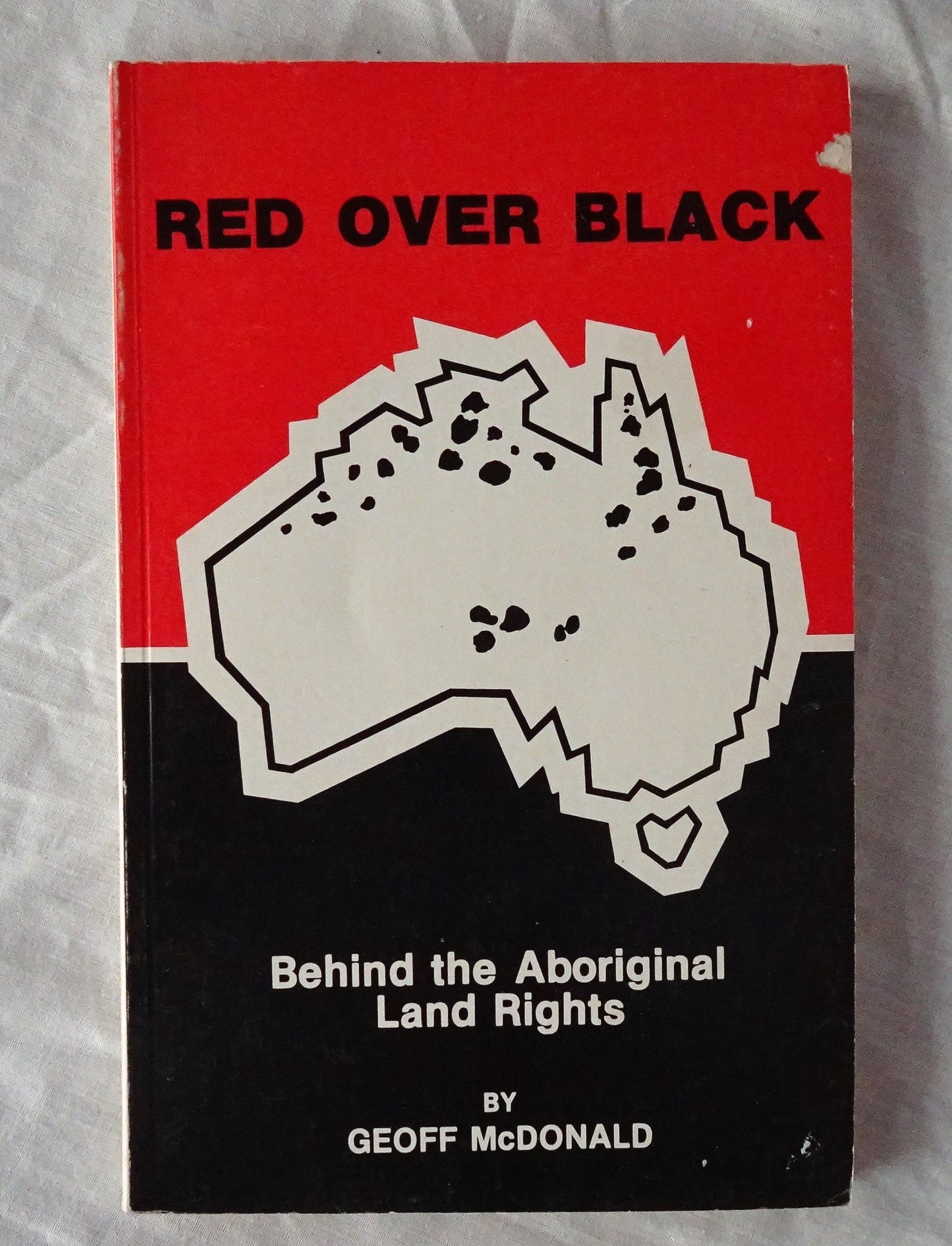 Red Over Black  Behind the Aboriginal Land Rights  by Geoff McDonald