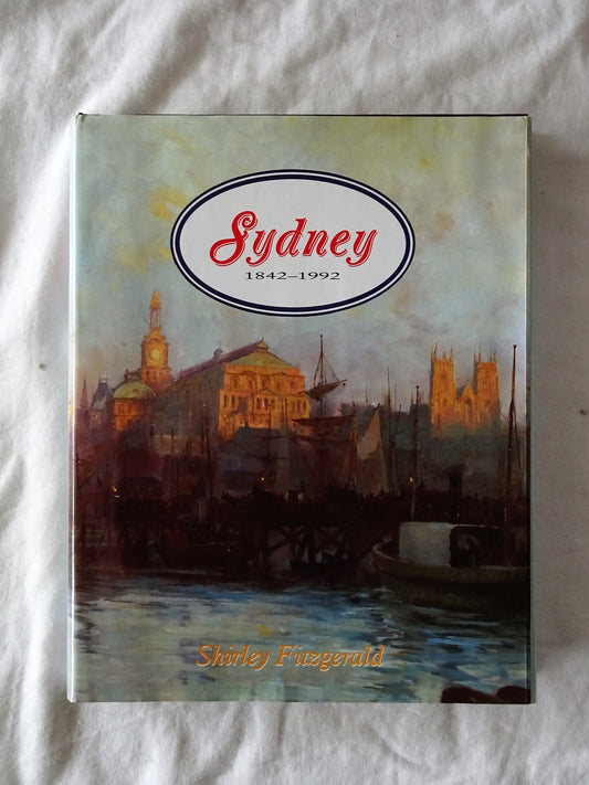 Sydney 1842-1992 by Shirley Fitzgerald