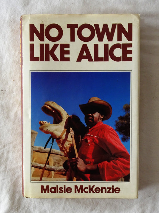 No Town Like Alice by Maisie McKenzie