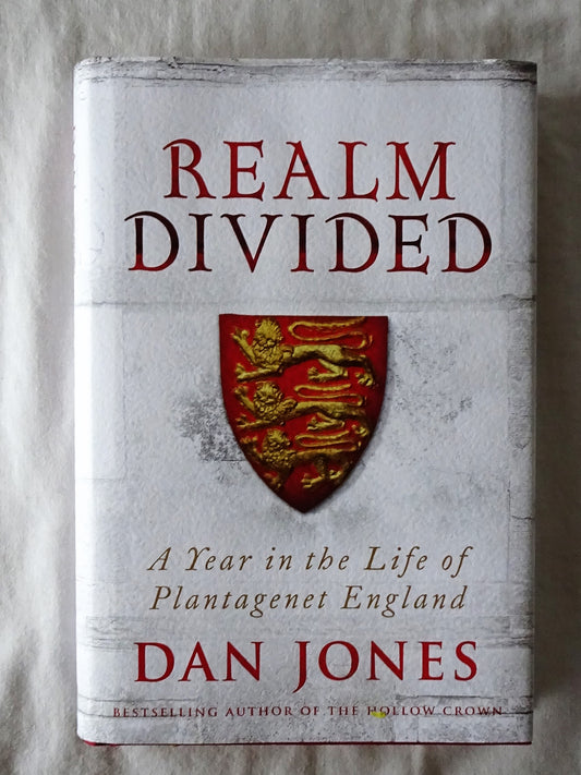 Realm Divided  A Year in the Life of Plantagenet England  by Dan Jones