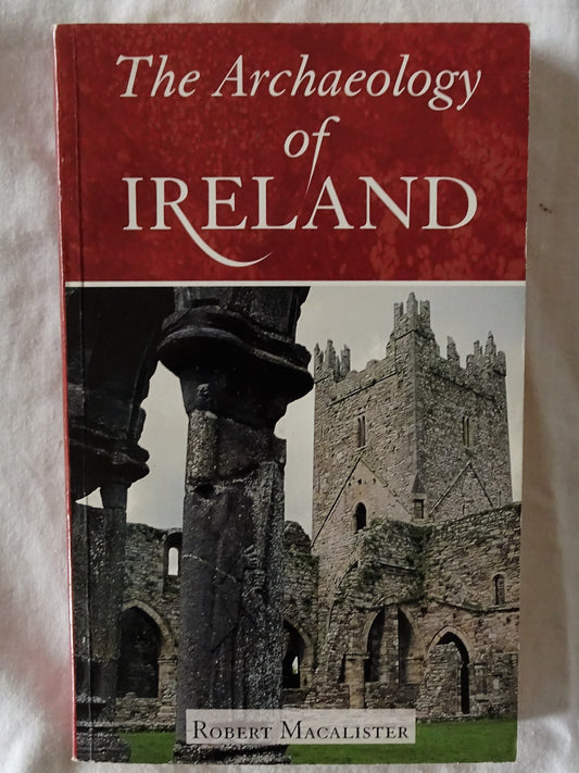 The Archaeology of Ireland by Robert Macalister