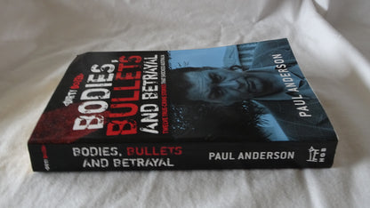 Bodies, Bullets And Betrayal by Paul Anderson