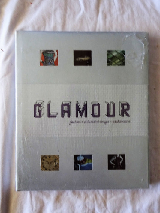 Glamour fashion + industrial design + architecture  Edited by Joseph Rosa, Phil Patton, Virginia Postrel, Valerie Steele