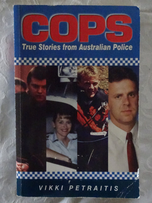 COPS True Stories from Australian Police by Vikki Petraitis