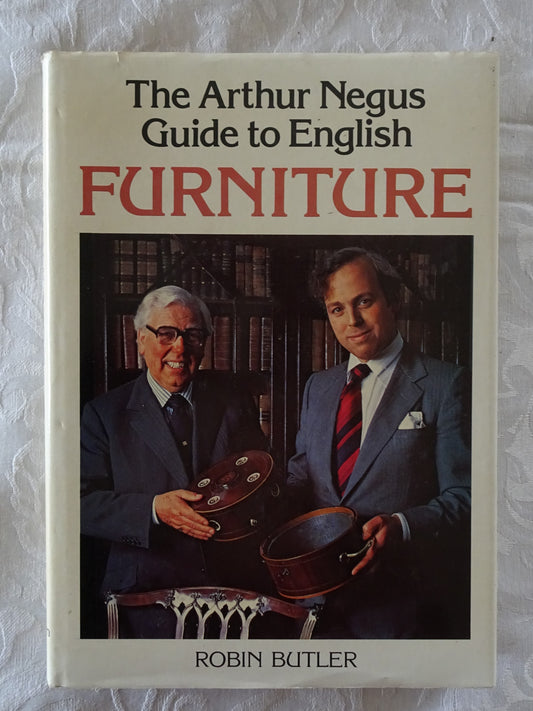 The Arthur Negus Guide to English Furniture by Robin Butler