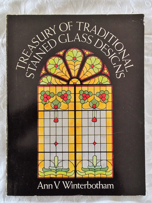 Treasury of Traditional Stained Glass Designs by Ann V. Winterbotham