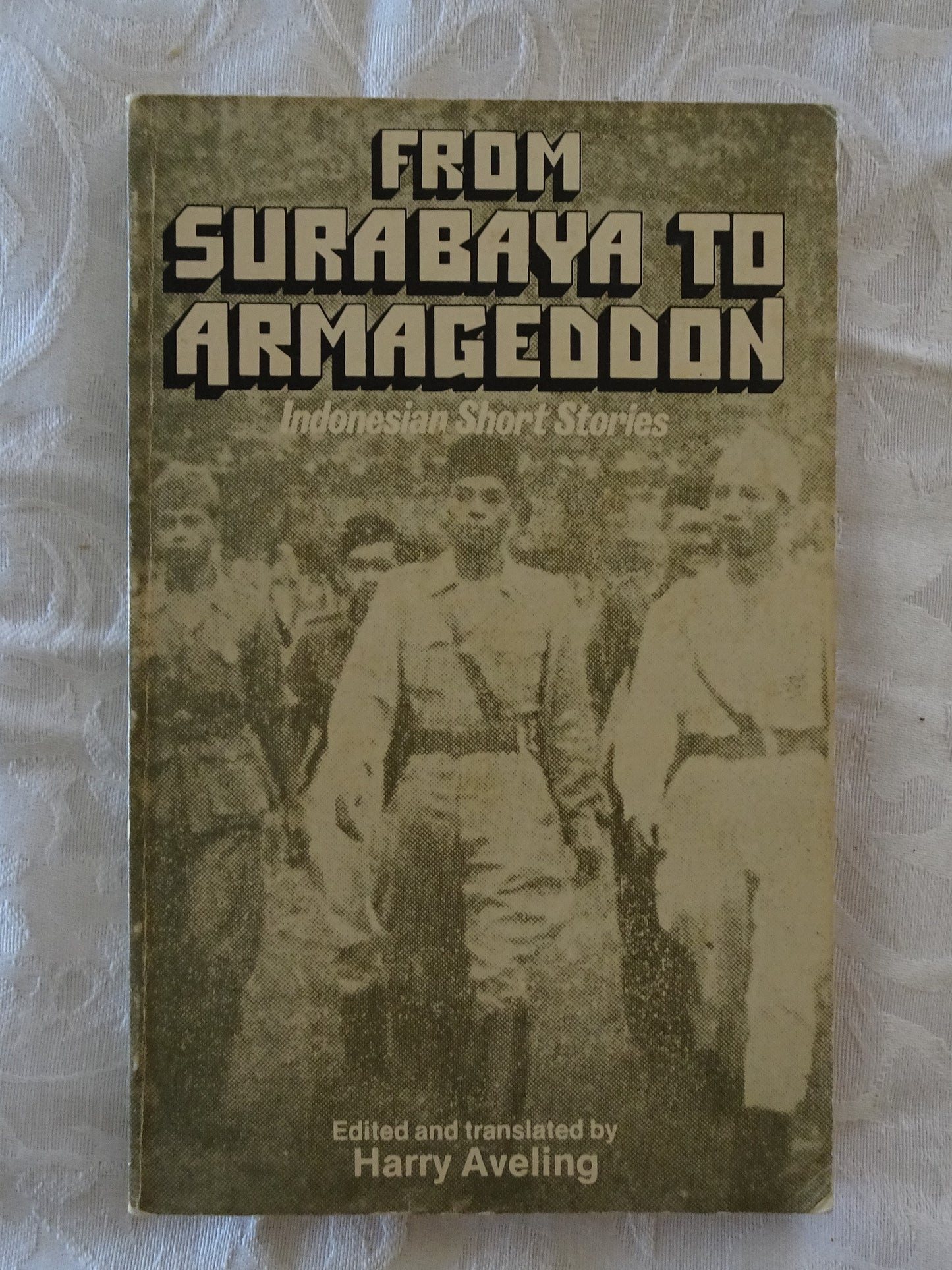 From Surabaya To Armageddon by Harry Aveling